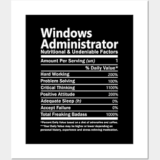 Windows Administrator T Shirt - Nutritional and Undeniable Factors Gift Item Tee Posters and Art